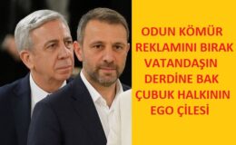 ODUN–KÖMÜR REKLAMINI BIRAK, VATANDAŞIN DERDİNE BAK  Çubuk Halkının EGO Çilesi